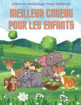 MEILLEUR CADEAU POUR LES ENFANTS - Livre De Coloriage Pour Enfants