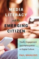 Media Literacy and the Emerging Citizen