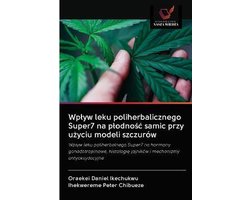 Wplyw leku poliherbalicznego Super7 na plodnośc samic przy użyciu modeli szczurow