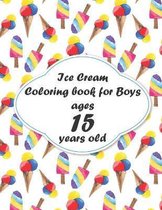 Ice Cream Coloring book for Boys ages 15 years old