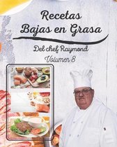 Recetas Bajas en Grasas del chef Raymond volumen 8