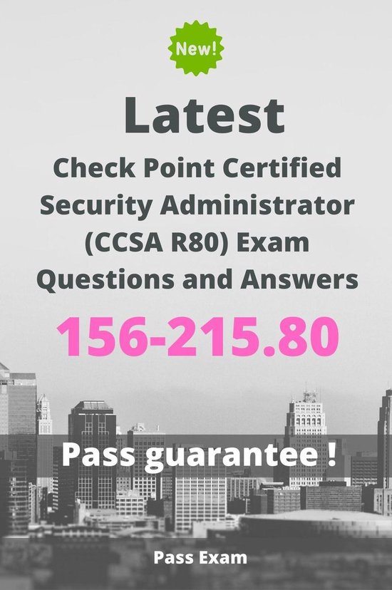 Latest Check Point Certified Security Administrator (CCSA R80) Exam 156-215.80 Questions and Answers