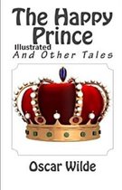 The Happy Prince and Other Tales (Illustrated)