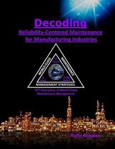 World Class Maintenance Management- Decoding Reliability-Centered Maintenance Process for Manufacturing Industries