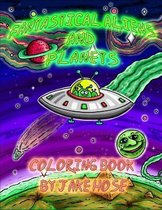 Fantastical Aliens and Planets Coloring Book by Jake Hose