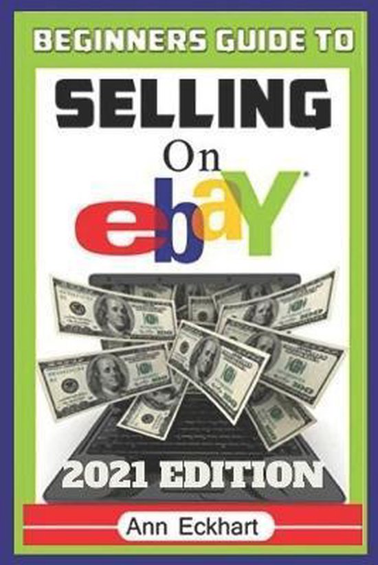 Ebay Books- Beginner's Guide To Selling On Ebay 2021 Edition - cover