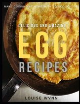 Delicious and Amazing Egg Recipes