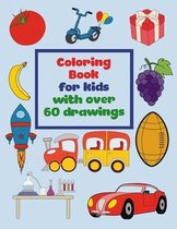 Coloring book for kids with over 60 drawings: