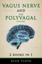 Vagus Nerve: 2 Books in 1: Vagus Nerve & The Polyvagal Theory