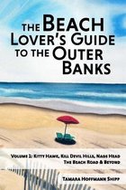 The Beach Lover's Guide to the Outer Banks - Volume 1: Kitty Hawk, Kill Devil Hills, and Nags Head