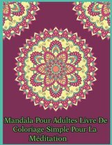 Mandala pour adultes livre de coloriage simple pour la meditation