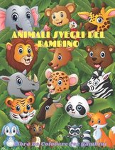 ANIMALI SVEGLI DEL BAMBINO - Libro Da Colorare Per Bambini