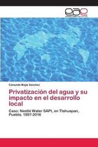 Privatización del agua y su impacto en el desarrollo local