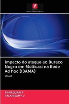 Impacto do ataque ao Buraco Negro em Multicast na Rede Ad hoc (IBAMA)
