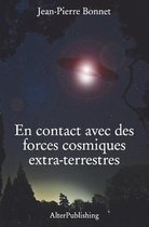 En contact avec des forces cosmiques extra-terrestres