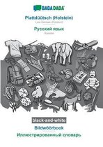 BABADADA black-and-white, Plattdüütsch (Holstein) - Russian (in cyrillic script), Bildwöörbook - visual dictionary (in cyrillic script)