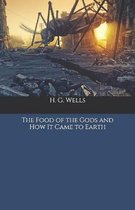 The Food of the Gods and How It Came to Earth