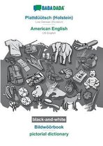 BABADADA black-and-white, Plattdüütsch (Holstein) - American English, Bildwöörbook - pictorial dictionary