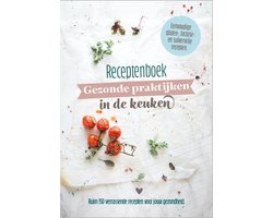 Gezond kookboek – Glutenvrij, Lactosevrij & Suikervrij – 10 weken recepten voor meer energie en balans