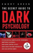 The Secret Guide To Dark Psychology: 5 Books in 1