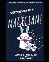 Everyone can be a Magician!