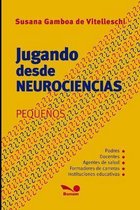 Jugando desde neurociencias: pequenos