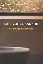 Rain, Coffee, and You
