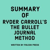 Summary of Ryder Carroll's The Bullet Journal Method