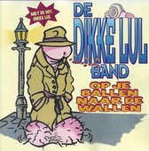 De Dikke Lul Band - Op Je Ballen Naar De Wallen