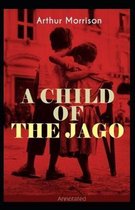 A Child of the Jago Annotated