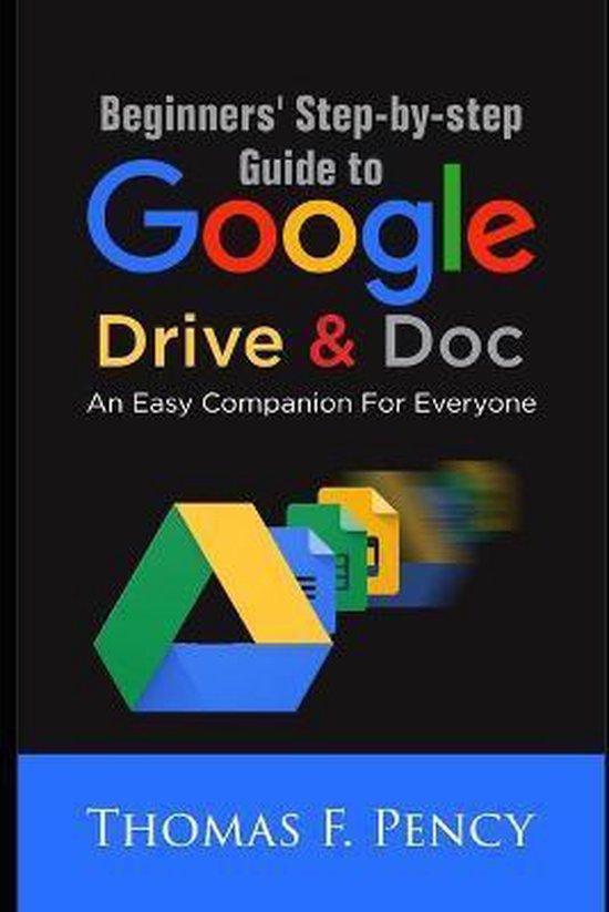 Beginners' Step-By-Step Guide to Google Drive & Doc | 9798552737581 ...