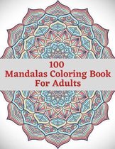 100 Mandalas Coloring Book For Adults