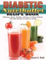 Diabetic Nutribullet Recipe Book