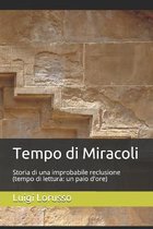 Tempo di Miracoli: Storia di una improbabile reclusione (tempo di lettura