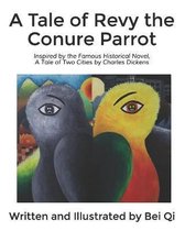 A Tale of Revy the Conure Parrot