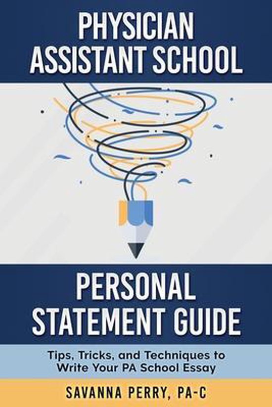 Physician Assistant School Guides- Physician Assistant School Personal Statement Guide