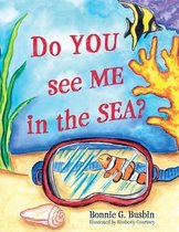 Do You See Me?- Do YOU see ME in the SEA?