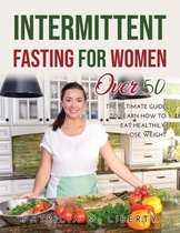 Intermittent Fasting for Women Over 50