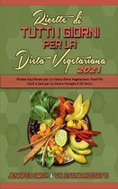 Ricette Di Tutti i Giorni per La Dieta Vegetariana 2021