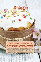 The New Diabetics Desserts Cookbook