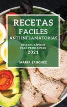 Recetas Faciles Anti Inflamatorias 2021 (Easy Anti-Inflammatory Recipes 2021 Spanish Edition)