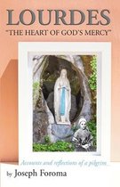 Lourdes - "The Heart of God's Mercy"