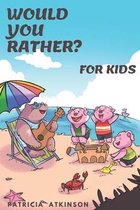 Would You Rather for Kids