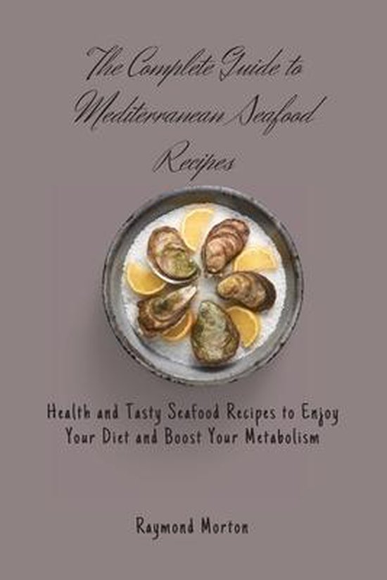 The Complete Guide to Mediterranean Seafood Recipes - cover