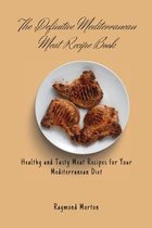 The Definitive Mediterranean Meat Recipe Book