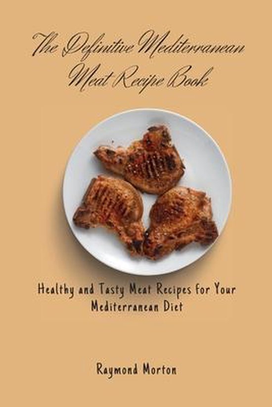 The Definitive Mediterranean Meat Recipe Book - cover