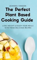 The Perfect Plant Based Cooking Guide