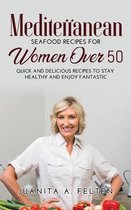 Mediterranean Seafood Recipes for Women Over 50