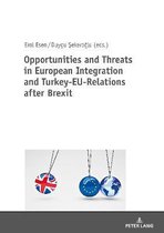 Opportunities and Threats in European Integration and Turkey-EU-Relations after Brexit