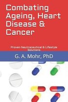 Combating Ageing, Heart Disease & Cancer